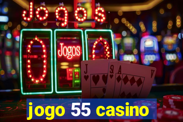 jogo 55 casino